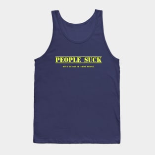 People Suck-Don't be one of those people. Tank Top